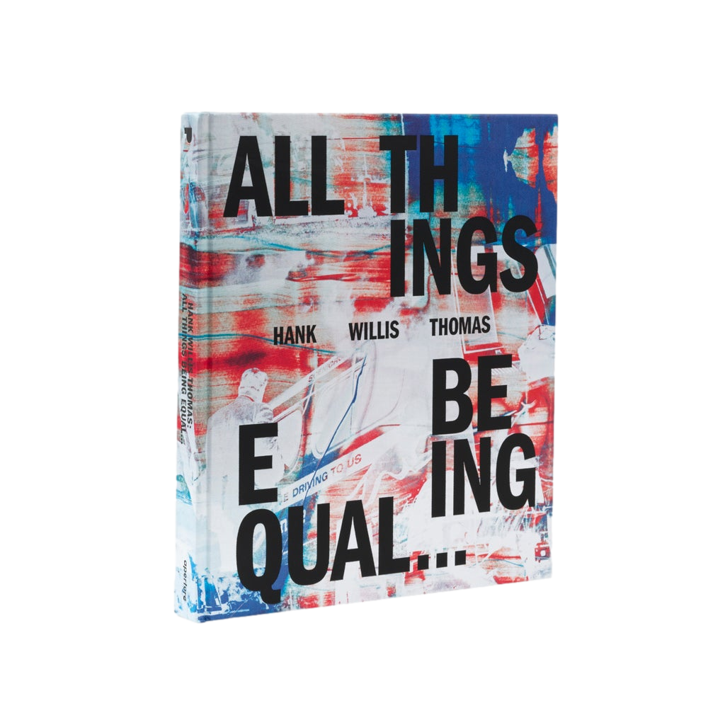 Hank Willis Thomas "All Things Being Equal"